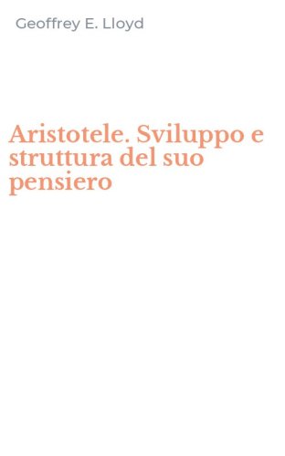 Aristotele. Sviluppo e struttura del suo pensiero