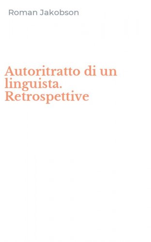 Autoritratto di un linguista. Retrospettive