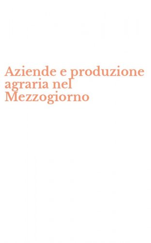 Aziende e produzione agraria nel Mezzogiorno