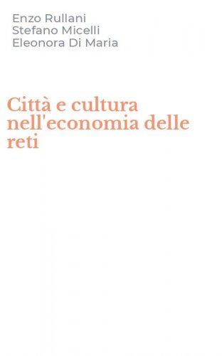 Citt&agrave; e cultura nell'economia delle reti