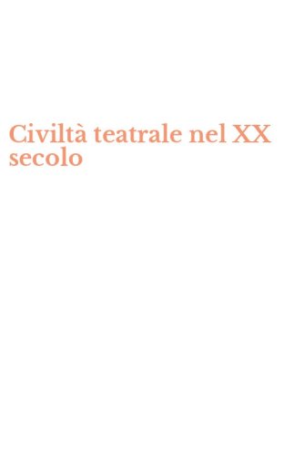 Civilt&agrave; teatrale nel XX secolo