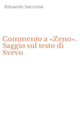 Commento a &laquo;Zeno&raquo;. Saggio sul testo di Svevo