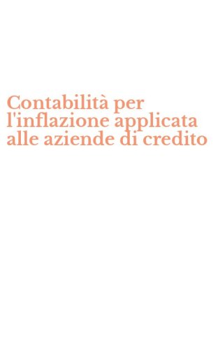 Contabilit&agrave; per l'inflazione applicata alle aziende di credito