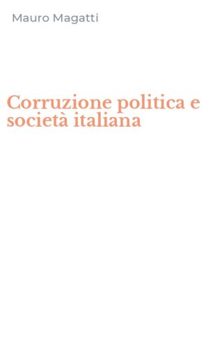 Corruzione politica e societ&agrave; italiana