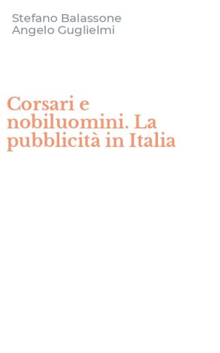 Corsari e nobiluomini. La pubblicit&agrave; in Italia