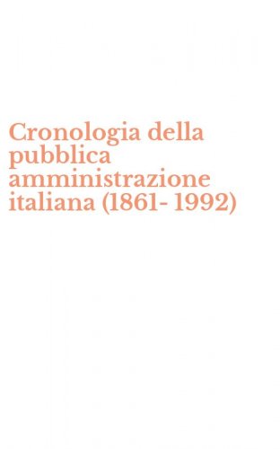 Cronologia della pubblica amministrazione italiana (1861-1992)