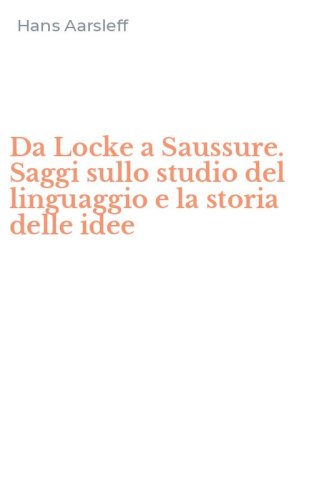 Da Locke a Saussure. Saggi sullo studio del linguaggio e la storia delle idee