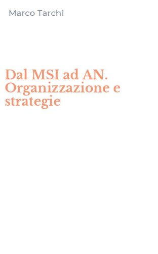 Dal MSI ad AN. Organizzazione e strategie