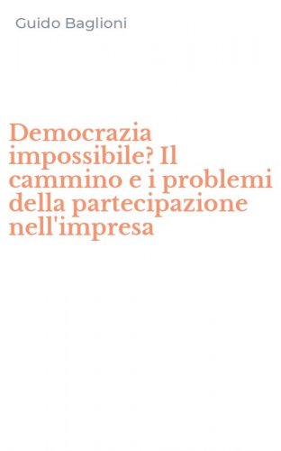 Democrazia impossibile? Il cammino e i problemi della partecipazione nell'impresa