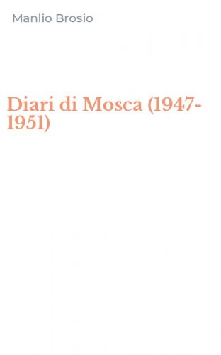 Diari di Mosca (1947-1951)