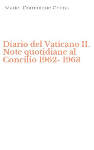 Diario del Vaticano II. Note quotidiane al Concilio 1962-1963