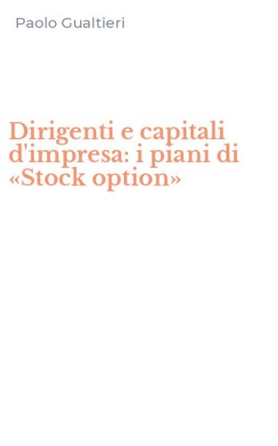 Dirigenti e capitali d'impresa: i piani di &laquo;Stock option&raquo;