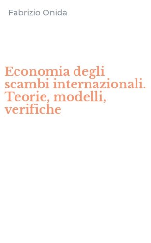 Economia degli scambi internazionali. Teorie, modelli, verifiche