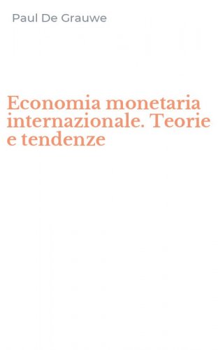 Economia monetaria internazionale. Teorie e tendenze