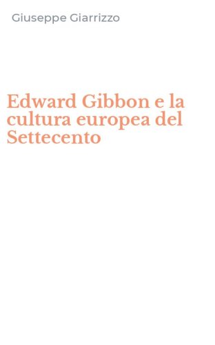 Edward Gibbon e la cultura europea del Settecento