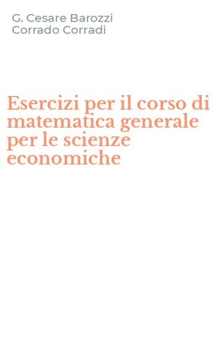Esercizi per il corso di matematica generale per le scienze economiche
