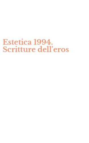 Estetica 1994. Scritture dell'eros