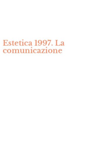 Estetica 1997. La comunicazione
