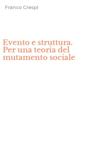 Evento e struttura. Per una teoria del mutamento sociale