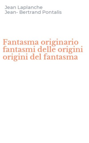 Fantasma originario fantasmi delle origini origini del fantasma