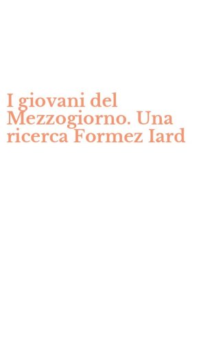 I giovani del Mezzogiorno. Una ricerca Formez Iard