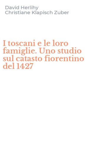 I toscani e le loro famiglie. Uno studio sul catasto fiorentino del 1427