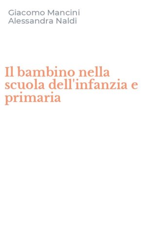 Il bambino nella scuola dell'infanzia e primaria