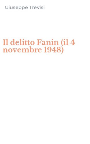 Il delitto Fanin (il 4 novembre 1948)