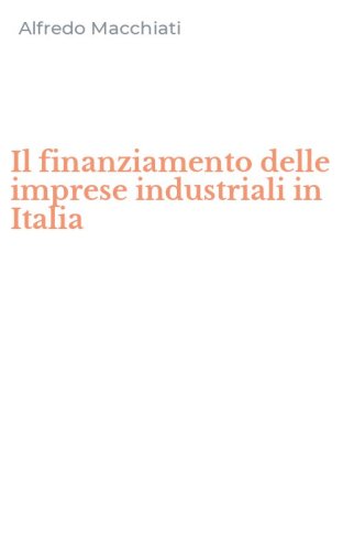 Il finanziamento delle imprese industriali in Italia
