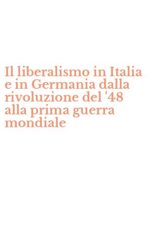 Il liberalismo in Italia e in Germania dalla rivoluzione del '48 alla prima guerra mondiale