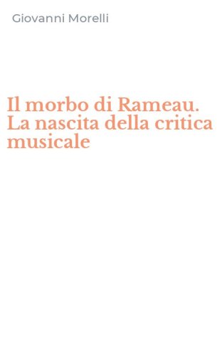 Il morbo di Rameau. La nascita della critica musicale