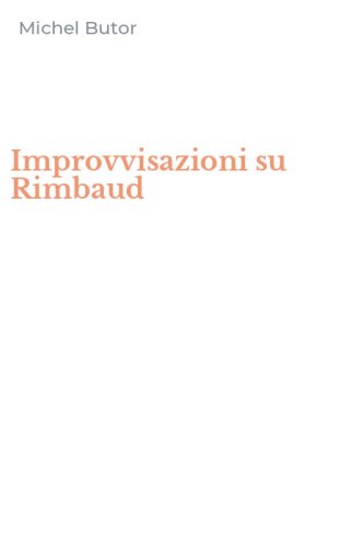 Improvvisazioni su Rimbaud
