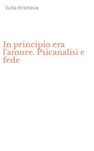 In principio era l'amore. Psicanalisi e fede