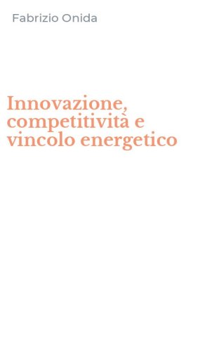 Innovazione, competitivit&agrave; e vincolo energetico