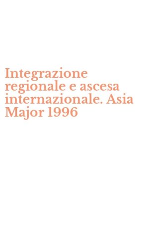 Integrazione regionale e ascesa internazionale. Asia Major 1996