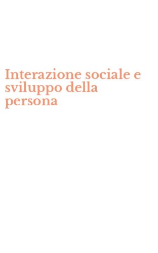 Interazione sociale e sviluppo della persona