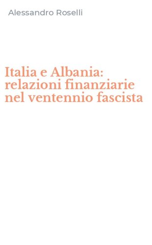Italia e Albania: relazioni finanziarie nel ventennio fascista