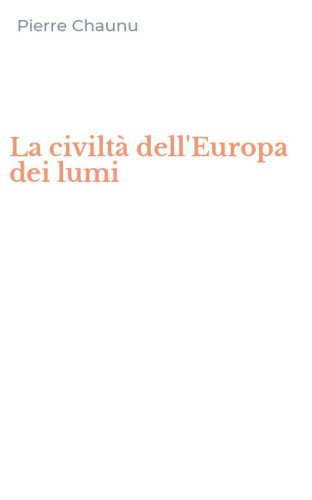 La civilt&agrave; dell'Europa dei lumi