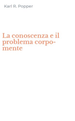 La conoscenza e il problema corpo-mente