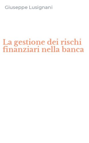 La gestione dei rischi finanziari nella banca