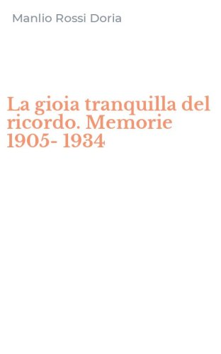 La gioia tranquilla del ricordo. Memorie 1905-1934