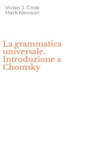 La grammatica universale. Introduzione a Chomsky