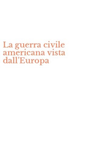 La guerra civile americana vista dall'Europa