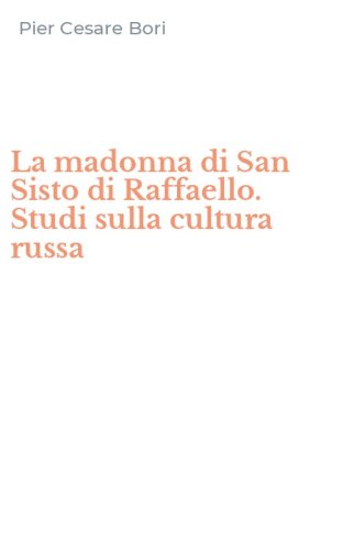 La madonna di San Sisto di Raffaello. Studi sulla cultura russa