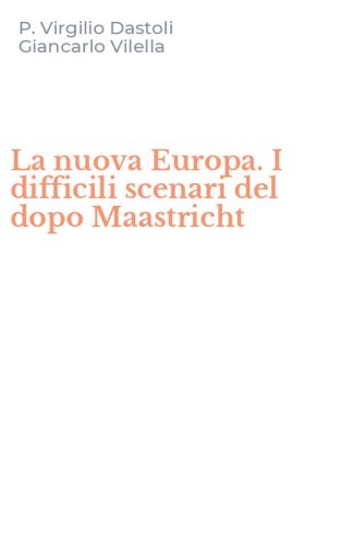 La nuova Europa. I difficili scenari del dopo Maastricht