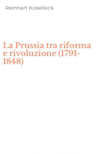 La Prussia tra riforma e rivoluzione (1791-1848)