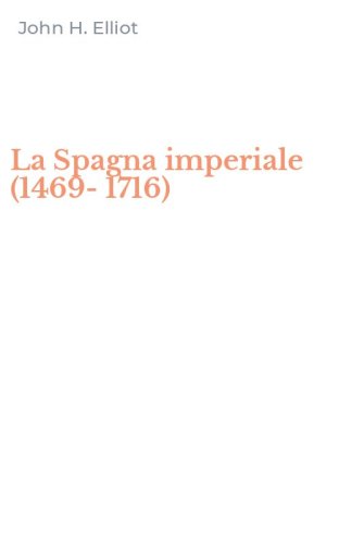 La Spagna imperiale (1469-1716)