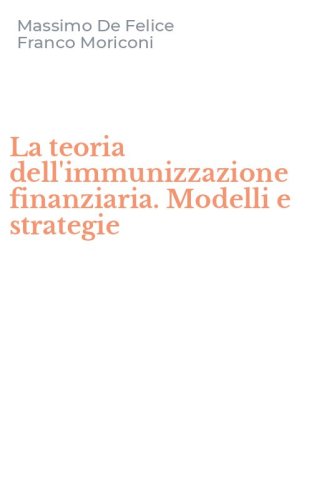La teoria dell'immunizzazione finanziaria. Modelli e strategie