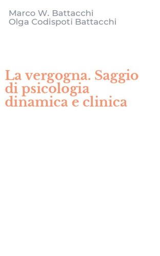 La vergogna. Saggio di psicologia dinamica e clinica
