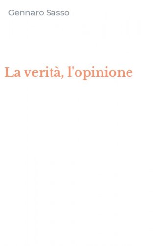 La verit&agrave;, l'opinione